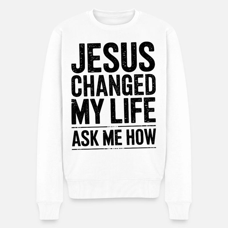 Jesus hat mein Leben verändert. Frag mich, wie. - Männer Premium Bio Pullover - Weiß