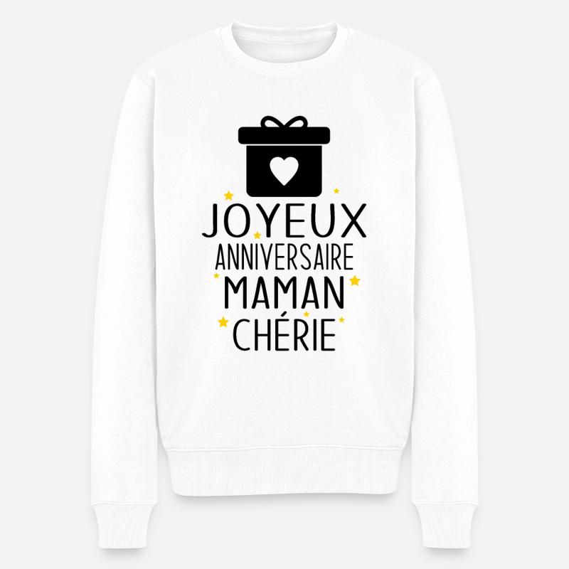 Cadeau Joyeux Anniversaire Maman Chérie - Pull Premium bio Homme - blanc