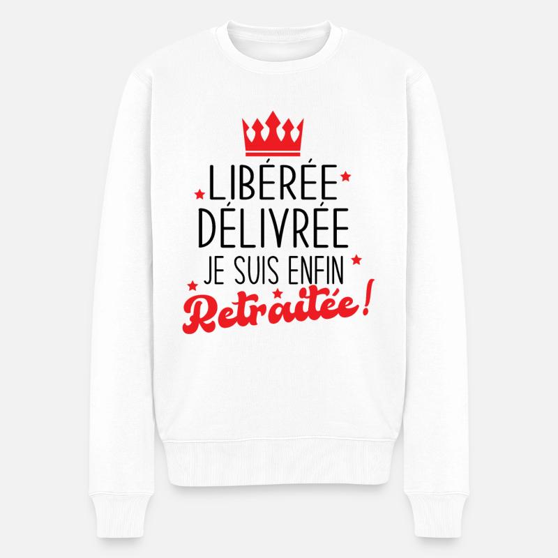 Libérée Délivrée Je suis Enfin Retraitée Cadeau - Pull Premium bio Homme - blanc