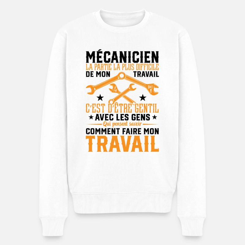 Mécanicien la partie la plus difficile mon travail - Pull Premium bio Homme - blanc