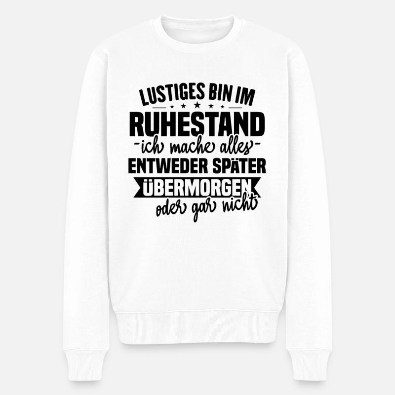 Lustiges Ruhestand Sprüche Geschenk - Männer Premium Bio Pullover - Weiß