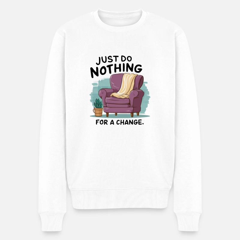 Pour changer, ne faites rien. - Pull Premium bio Homme - blanc