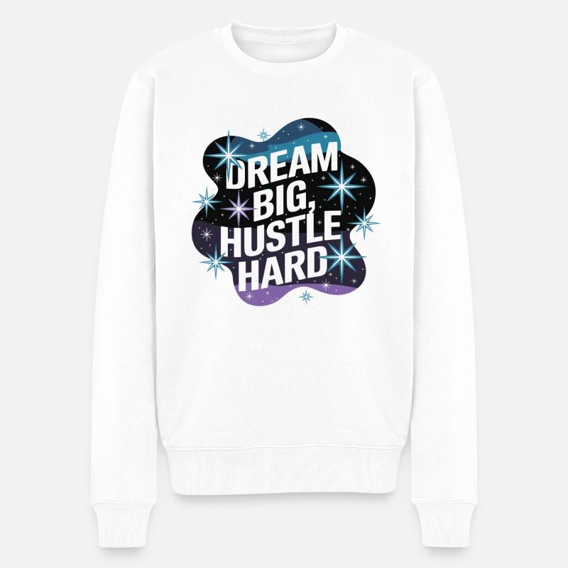Dream Big, Hustle Hard – Nachthimmel - Männer Premium Bio Pullover - Weiß
