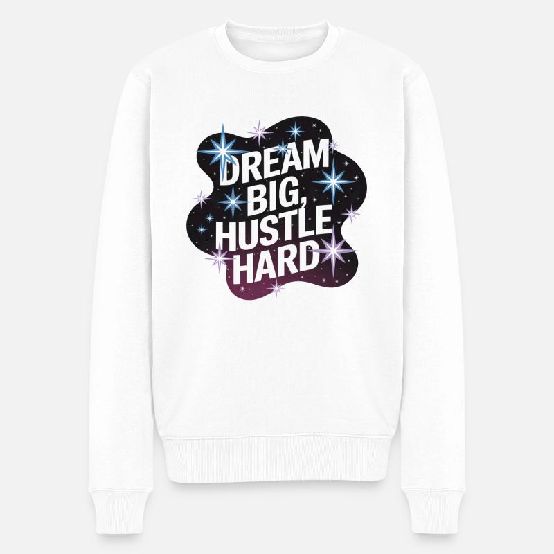 Dream Big, Hustle Hard – Nachthimmel - Männer Premium Bio Pullover - Weiß