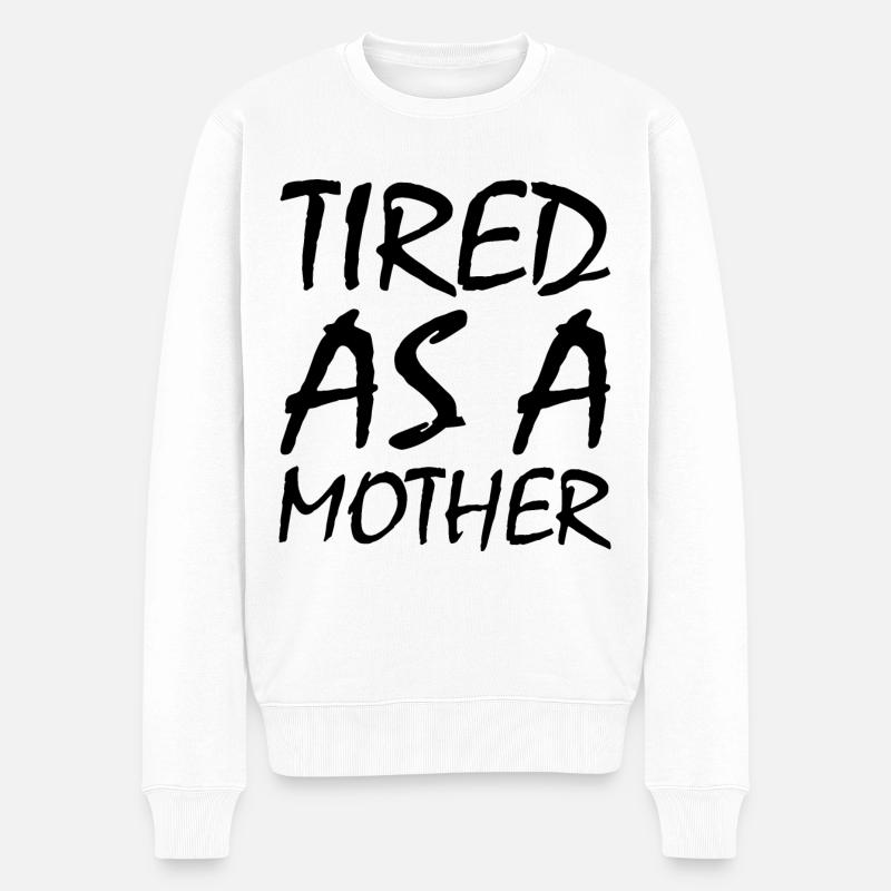 Tired as a mother - Pull Premium bio Homme - blanc