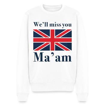 Wir werden dich vermissen, Ma'am - Männer Premium Bio Pullover - Weiß - Vorne - Thijin (182cm)