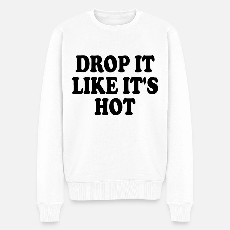 Drop it like its hot - Pull Premium bio Homme - blanc