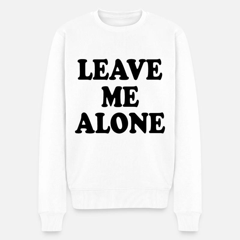 Leave me alone - Pull Premium bio Homme - blanc