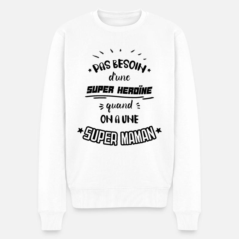 "Une Maman Super" Idée De Cadeau Pour Maman - Pull Premium bio Homme - blanc