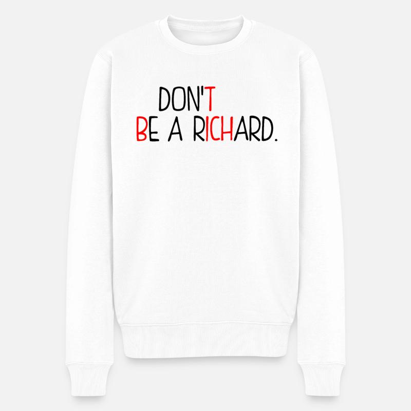 Sei kein Richard - Männer Premium Bio Pullover - Weiß