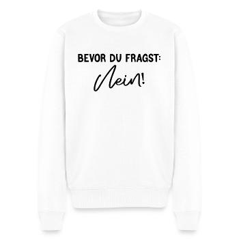 Witziges Statement – Bevor du fragst: Nein - Männer Premium Bio Pullover - Weiß - Vorne - Thijin (182cm)