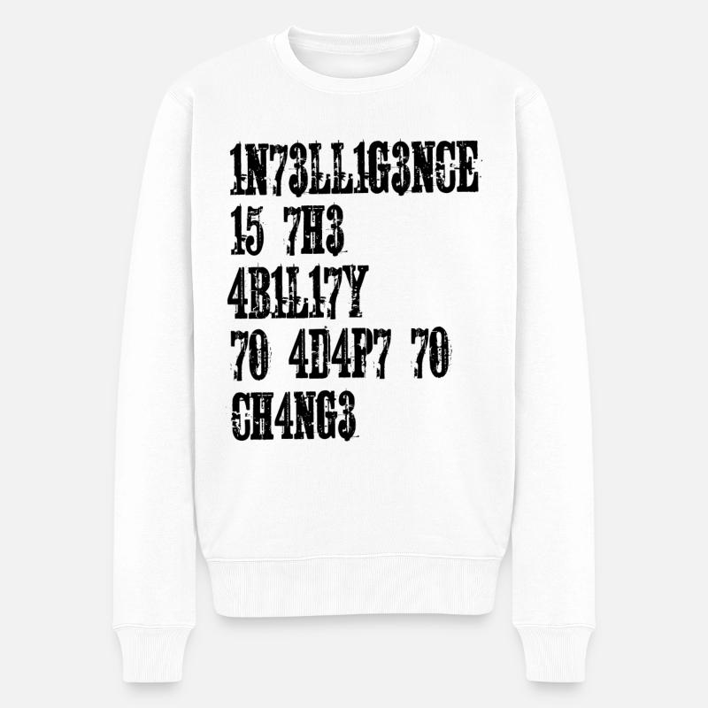 L’INTELLIGENCE EST LA CAPACITÉ DE S’ADAPTER AU CHANGEMENT - Pull Premium bio Homme - blanc
