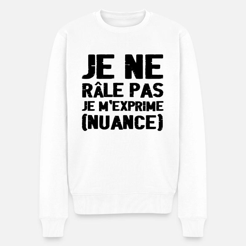 Je ne râle pas, je m’exprime nuance - Pull Premium bio Homme - blanc