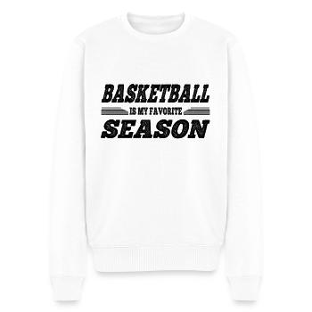 Basketball Is My Favorite Season Funny Basketball - Männer Premium Bio Pullover - Weiß - Vorne - Thijin (182cm)
