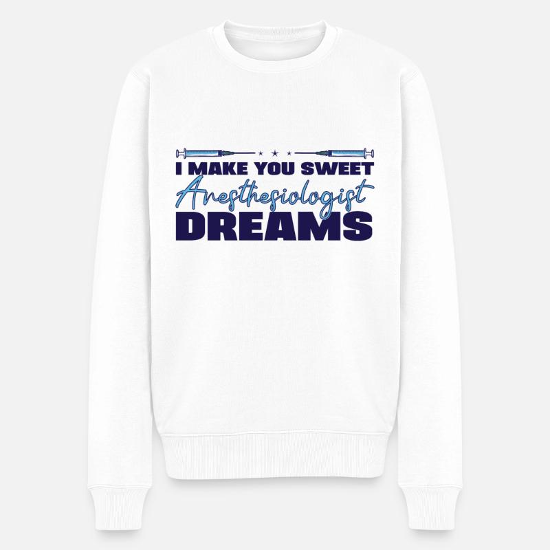 I Make You Sweet Anesthesiologist Dreams Assistant - Männer Premium Bio Pullover - Weiß