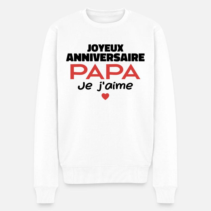 Joyeux Anniversaire Papa Je T'aime - Pull Premium bio Homme - blanc