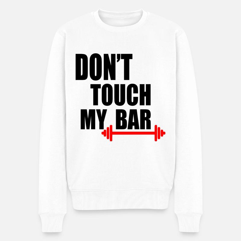 Dont touch my bar - Pull Premium bio Homme - blanc