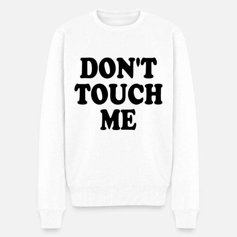Dont touch me - Männer Premium Bio Pullover - Weiß