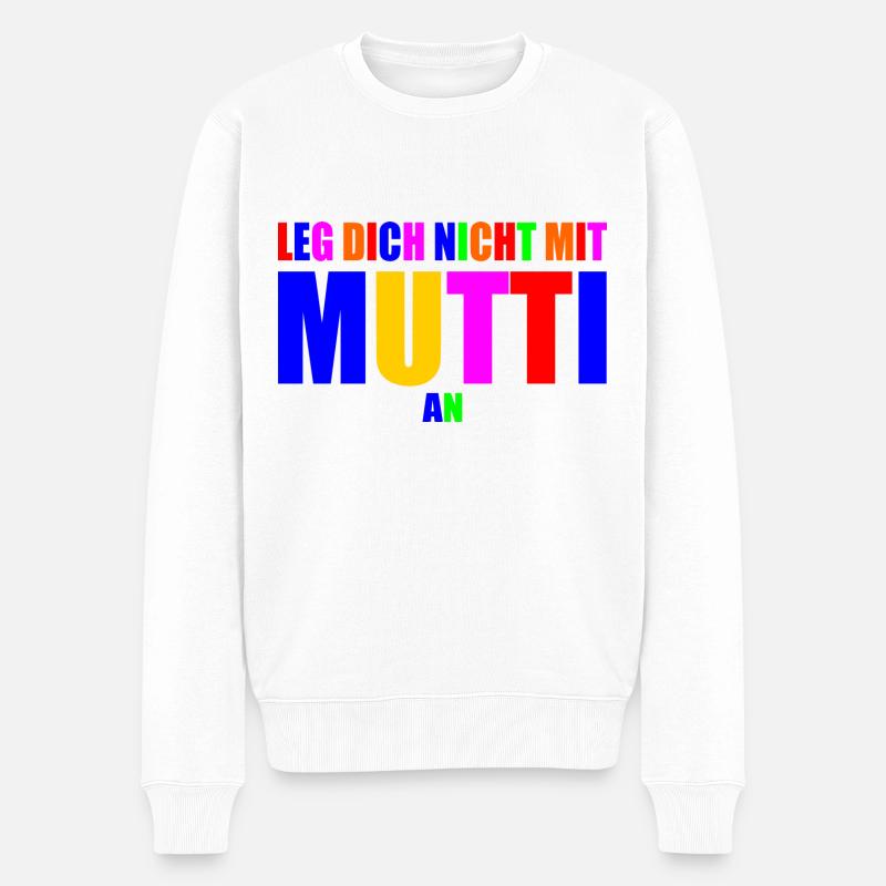 Leg dich nicht mit mutti an - Männer Premium Bio Pullover - Weiß