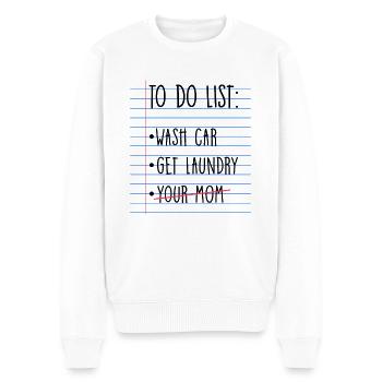 Sarkastische Witze Deine Mutter To Do Liste Humor - Männer Premium Bio Pullover - Weiß - Vorne - Thijin (182cm)