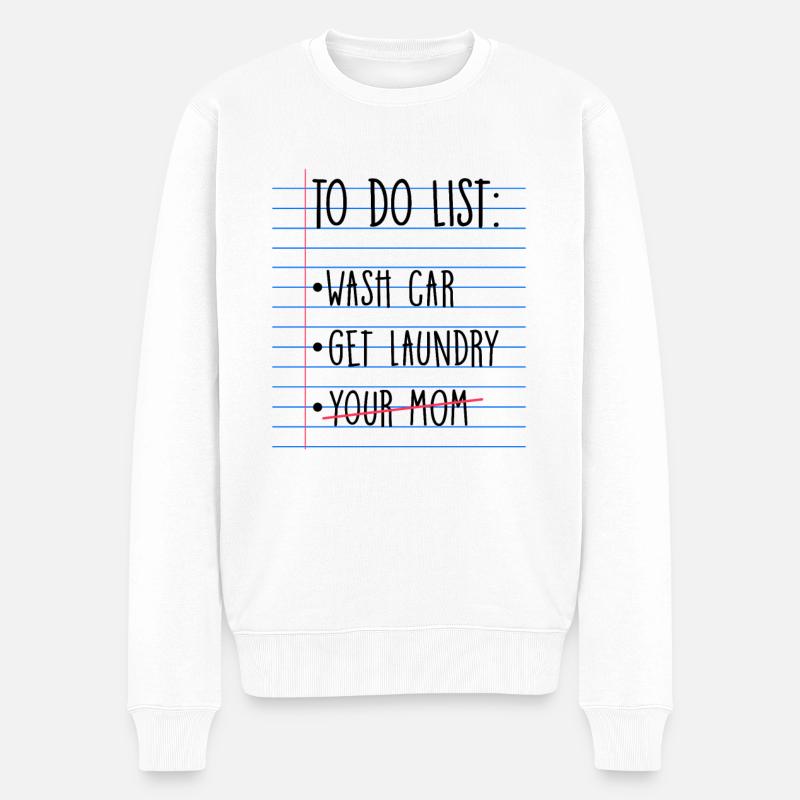 Blagues sarcastiques Votre mère à faire Liste Humour - Pull Premium bio Homme - blanc