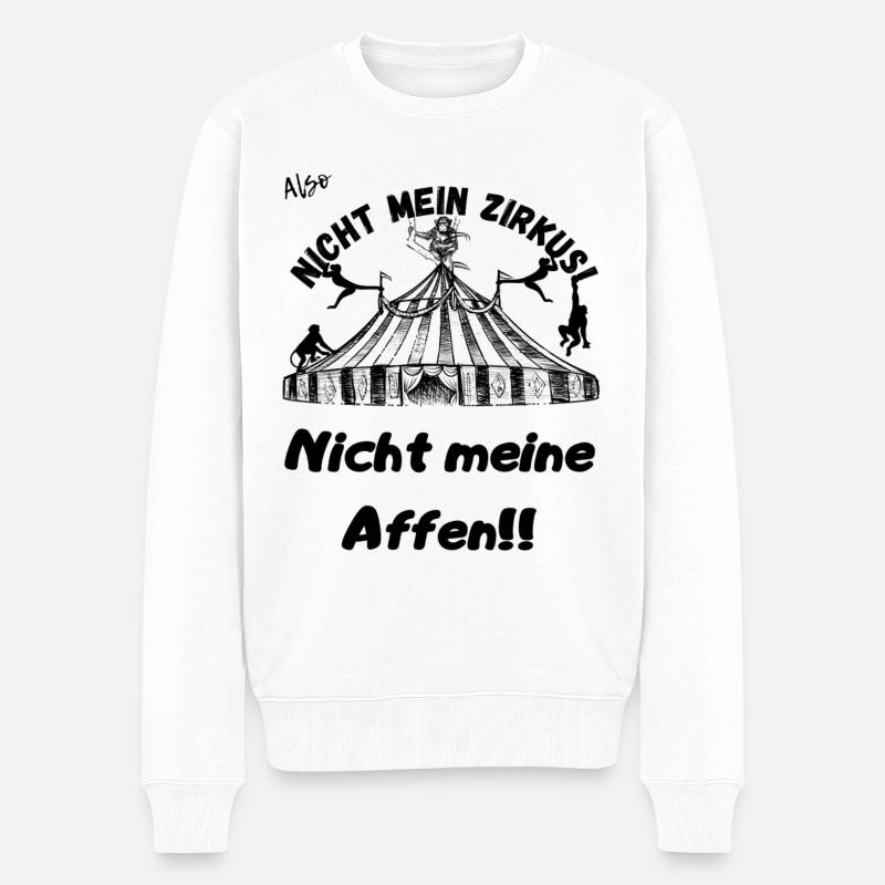 Nicht mein Zirkus Nicht meine Affen. - Männer Premium Bio Pullover - Weiß