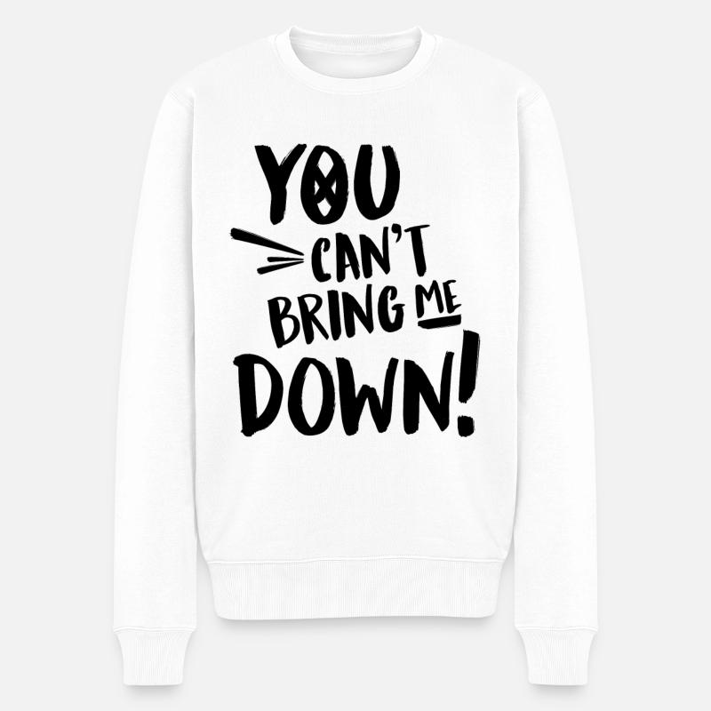 Du kannst mich nicht runter bringen - Männer Premium Bio Pullover - Weiß