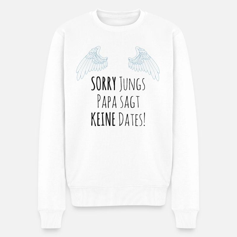 Sorry Jungs Papa sagt keine Dates Geschenk Idee - Männer Premium Bio Pullover - Weiß
