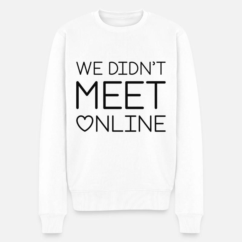 We Didn’t Meet Online - Men's Premium Organic Jumper - white