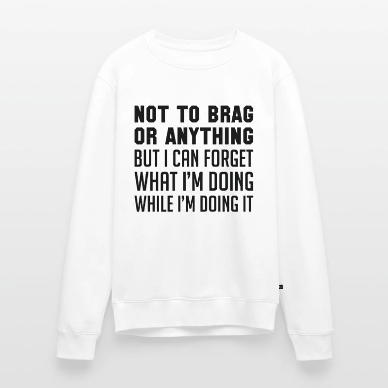 Nicht zu prahlen oder irgendetwas Männer Premium Bio Pullover