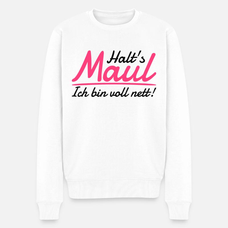 Halt's Maul Ich Bin Voll Nett Pöbeln Große Klappe - Männer Premium Bio Pullover - Weiß