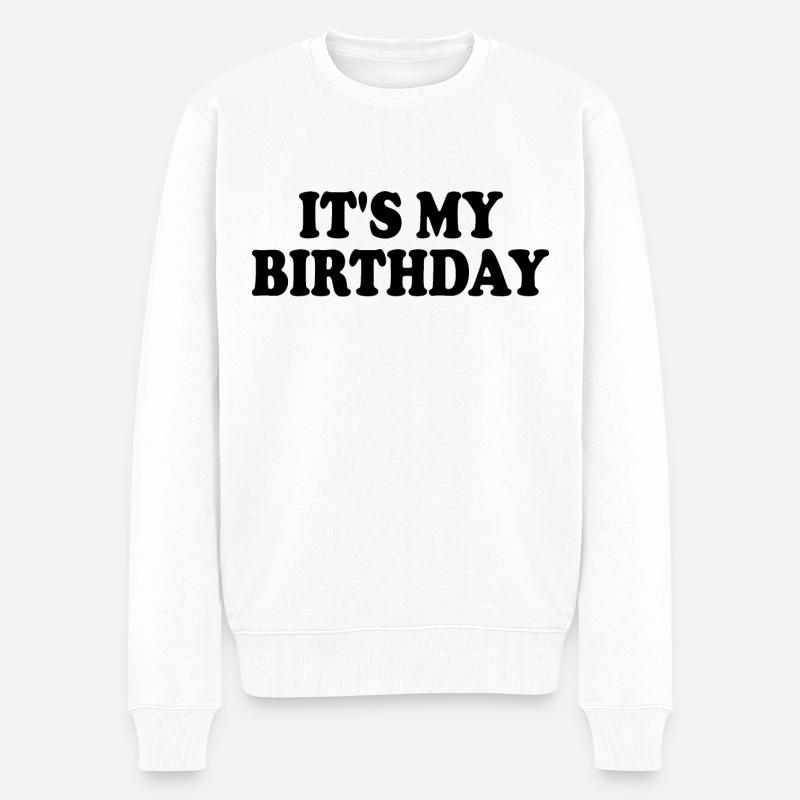 Its my birthday - Pull Premium bio Homme - blanc