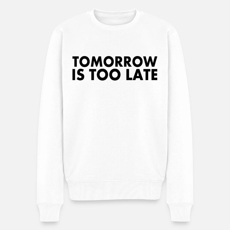 Tomorrow is too late - Pull Premium bio Homme - blanc