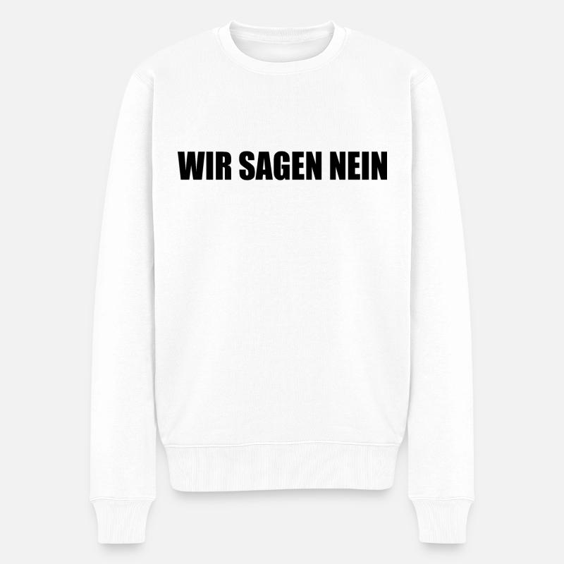 Wir sagen nein - Männer Premium Bio Pullover - Weiß