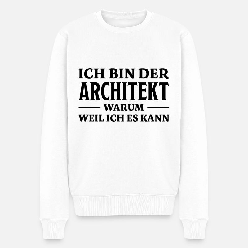 Architekt Spruch Architektur Architekt Geschenk - Männer Premium Bio Pullover - Weiß