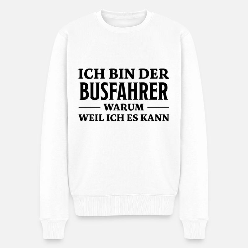 Busfahrer Spruch Beruf Lustiges Busfahrer Geschenk - Männer Premium Bio Pullover - Weiß