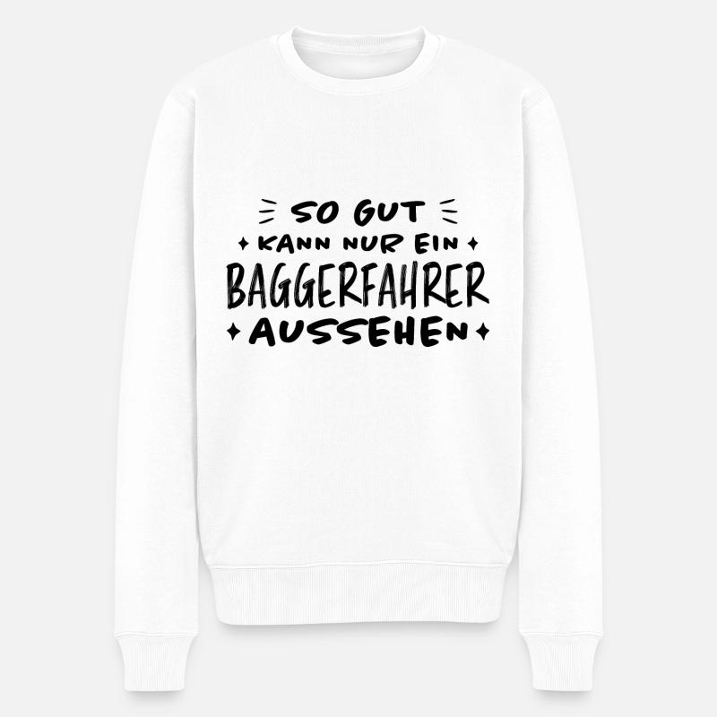 Baggerfahrer Lustiger Spruch Beruf Bagger Geschenk - Männer Premium Bio Pullover - Weiß