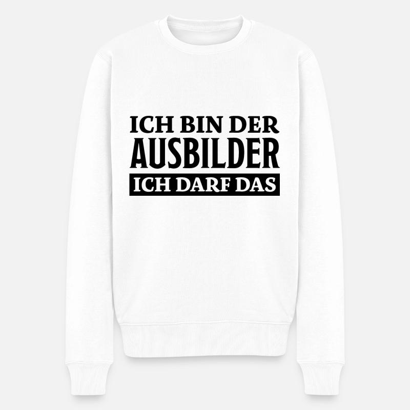 Ausbilder Spruch Beruf Lustiges Ausbilder Geschenk - Männer Premium Bio Pullover - Weiß