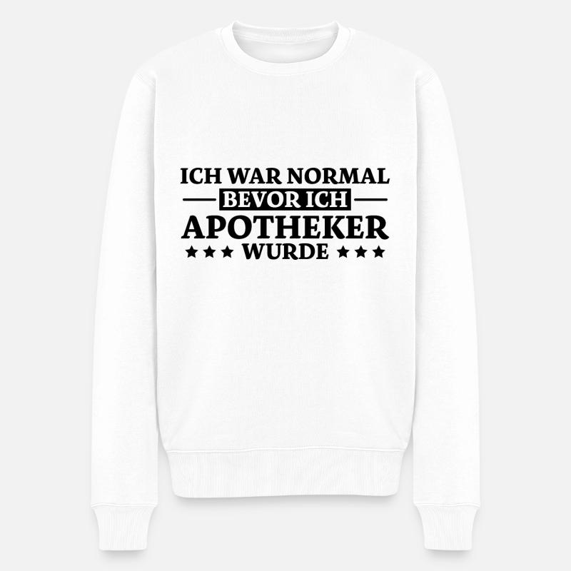Apotheker Spruch Beruf Lustiges Apotheker Geschenk - Männer Premium Bio Pullover - Weiß