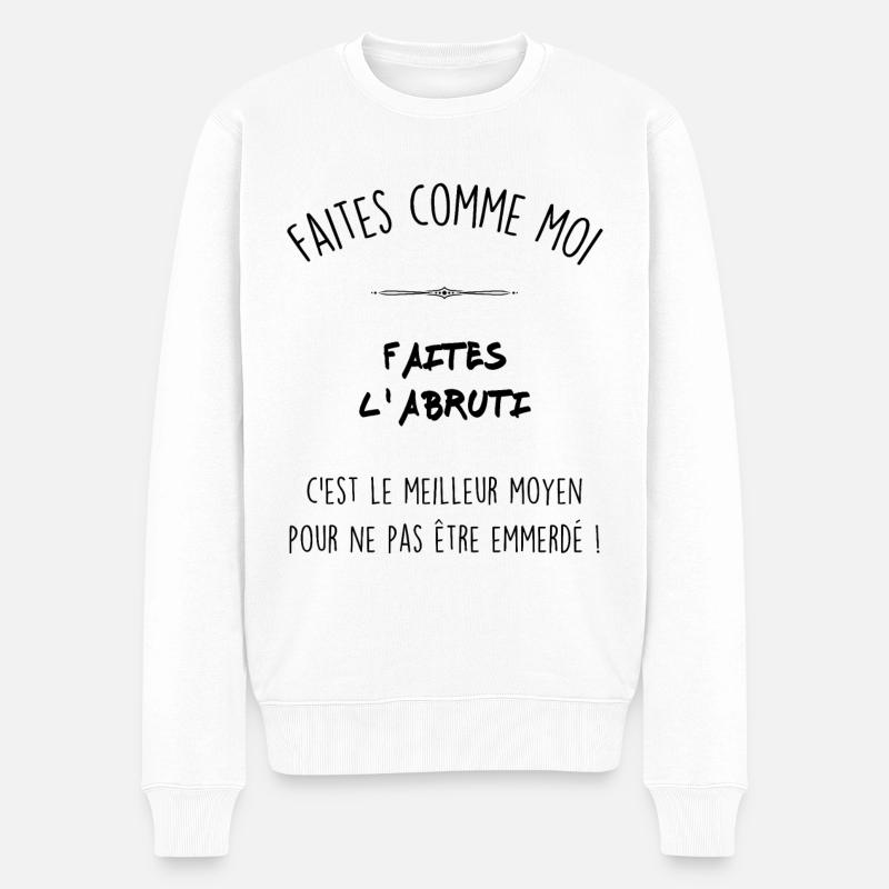 Faites l abruti - Pull Premium bio Homme - blanc