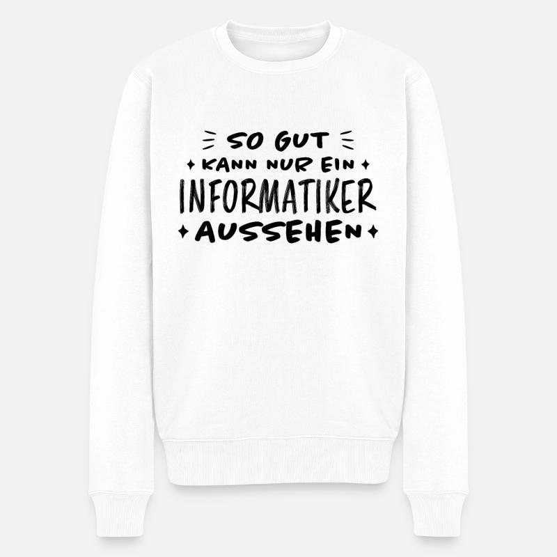 Informatiker Lustig Spruch Programmierer Geschenk - Männer Premium Bio Pullover - Weiß