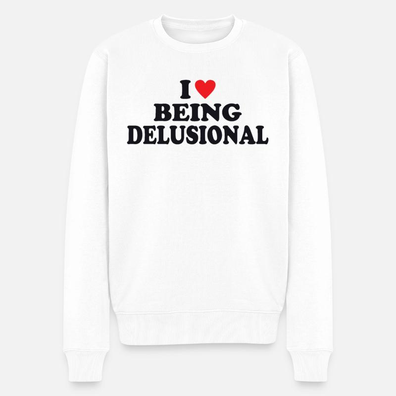 I Love Being Delusional - Männer Premium Bio Pullover - Weiß