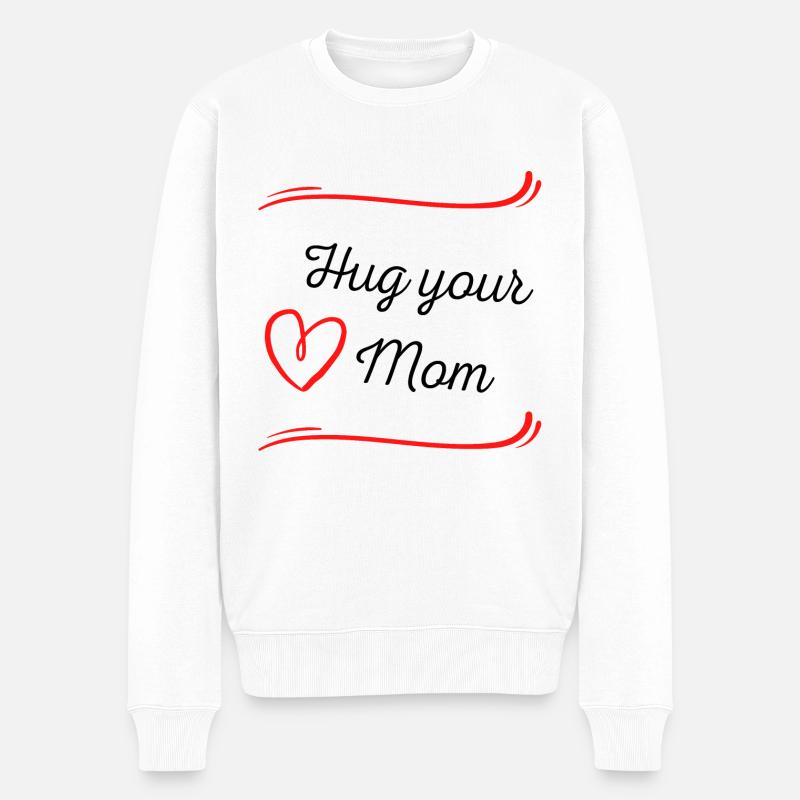 Hug your Mom - Männer Premium Bio Pullover - Weiß