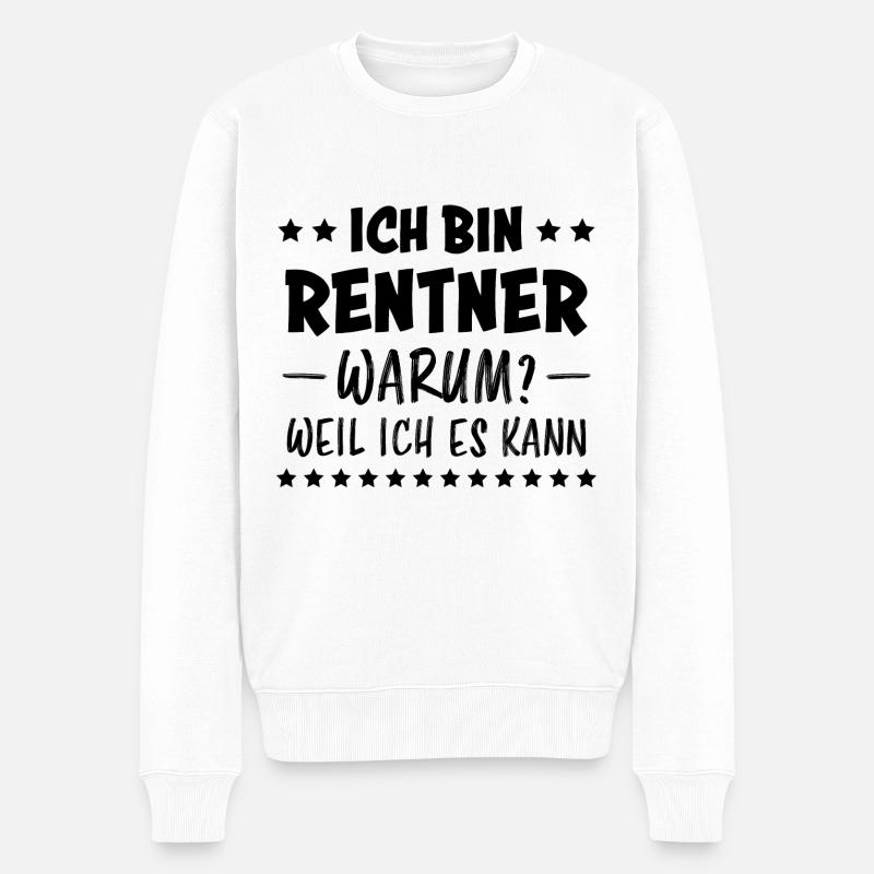 Rentner Lustiger Spruch Rente Ruhestand Geschenk - Männer Premium Bio Pullover - Weiß