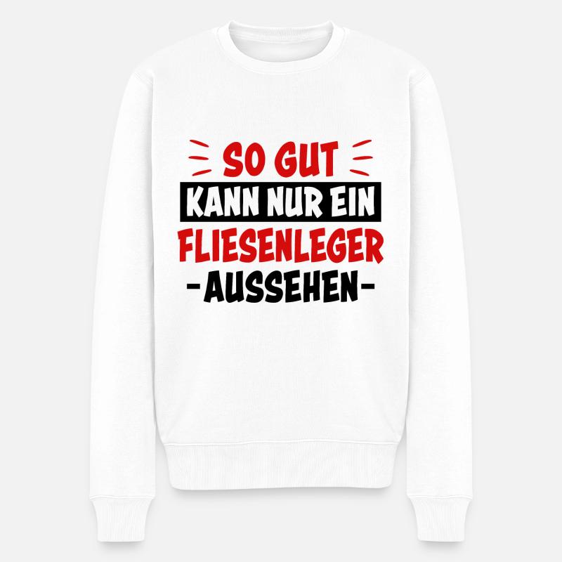 Fliesenleger Lustig Spruch Job Bodenleger Geschenk - Männer Premium Bio Pullover - Weiß