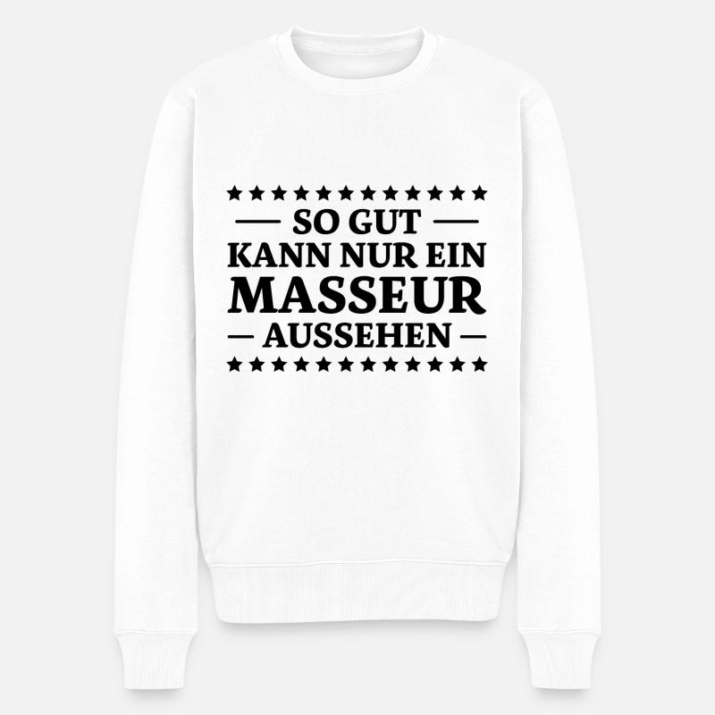 Masseur Lustiger Spruch Massage Masseur Geschenk - Männer Premium Bio Pullover - Weiß