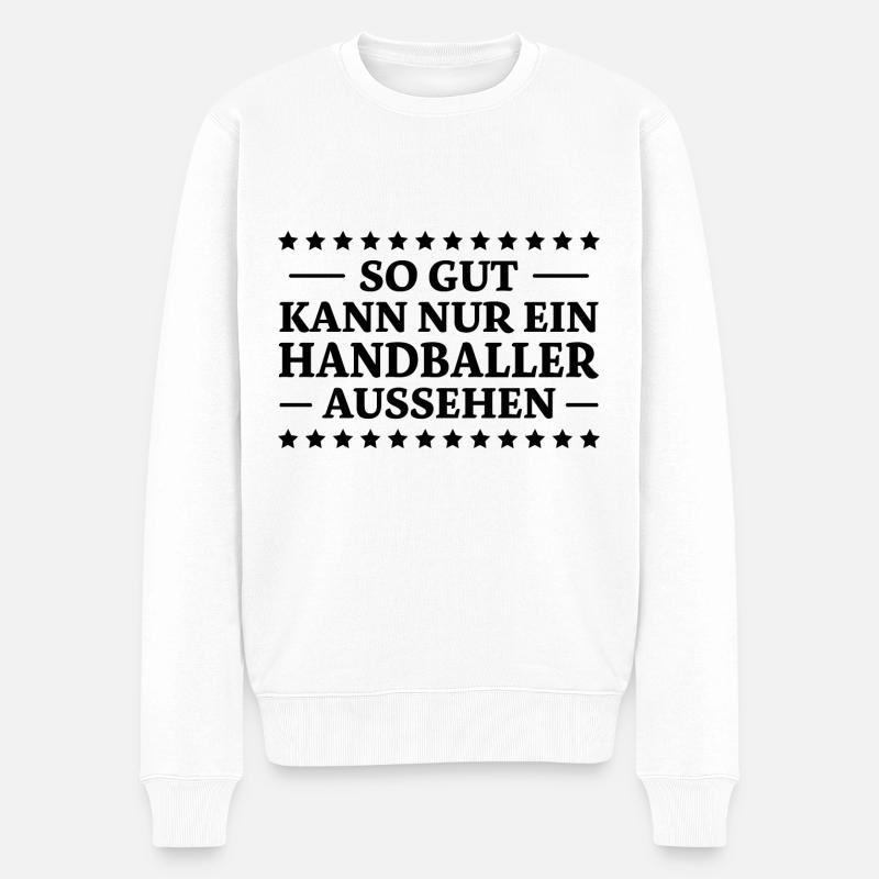 Handball Spruch Sport Lustiges Handballer Geschenk - Männer Premium Bio Pullover - Weiß