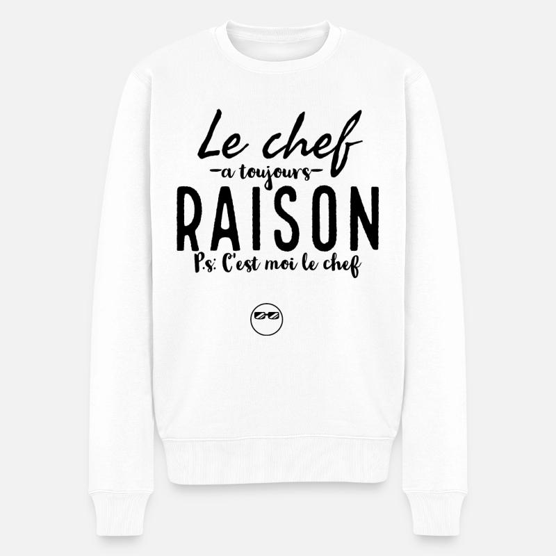Le chef à toujours raison ps c'est moi le chef. - Pull Premium bio Homme - blanc