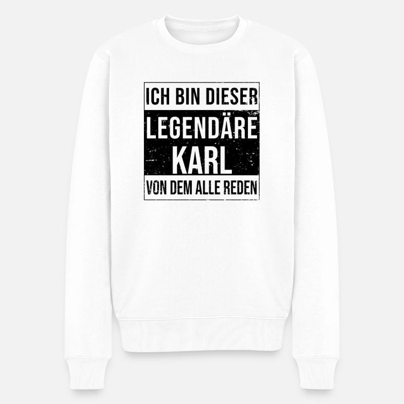 Ich bin dieser legendäre für Karl - Männer Premium Bio Pullover - Weiß