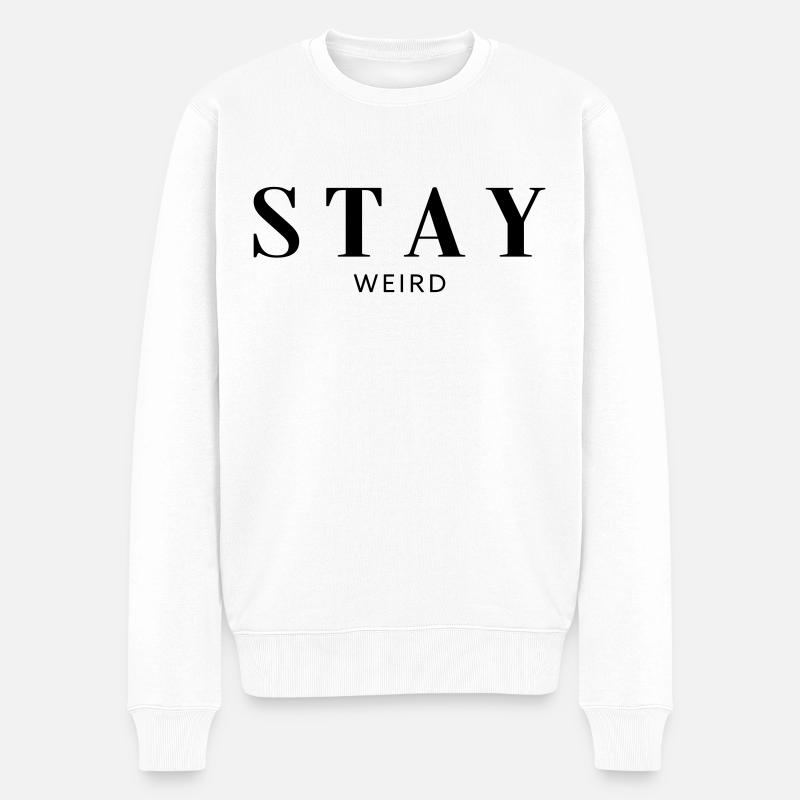 Stay weird - Männer Premium Bio Pullover - Weiß